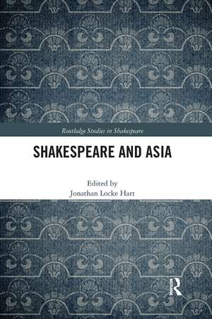 Shakespeare and Asia de Jonathan Locke Hart