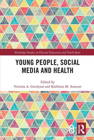 Young People, Social Media and Health de Victoria Goodyear