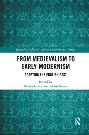 From Medievalism to Early-Modernism: Adapting the English Past de Marina Gerzic