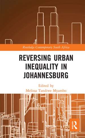 Reversing Urban Inequality in Johannesburg de Melissa Tandiwe Myambo