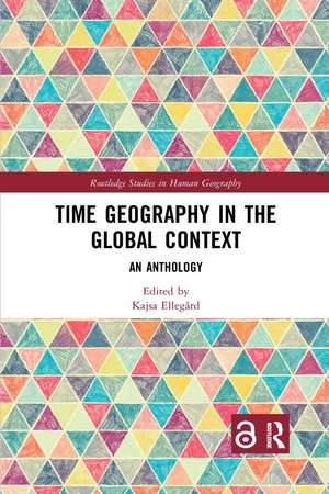 Time Geography in the Global Context: An Anthology de Kajsa Ellegård