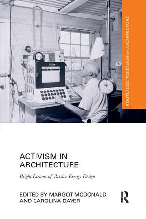 Activism in Architecture: Bright Dreams of Passive Energy Design de Margot McDonald