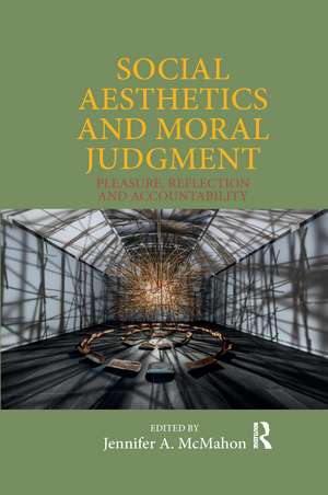 Social Aesthetics and Moral Judgment: Pleasure, Reflection and Accountability de Jennifer A. McMahon