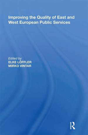 Improving the Quality of East and West European Public Services de Elke L�ffler