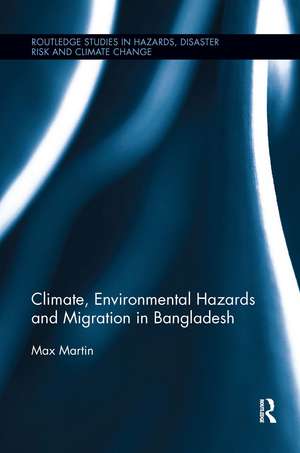 Climate, Environmental Hazards and Migration in Bangladesh de Max Martin