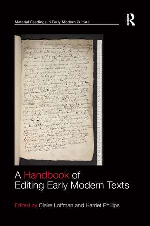 A Handbook of Editing Early Modern Texts de Claire Loffman