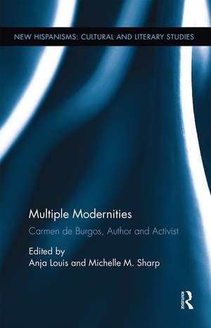 Multiple Modernities: Carmen de Burgos, Author and Activist de Michelle Sharp