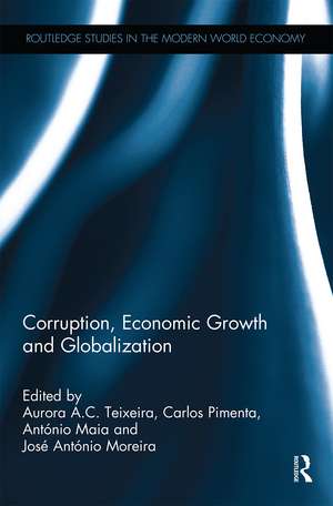 Corruption, Economic Growth and Globalization de Aurora A.C. Teixeira