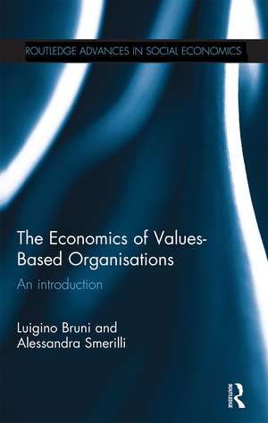 The Economics of Values-Based Organisations: An Introduction de Luigino Bruni