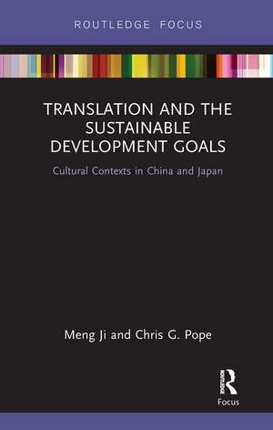 Translation and the Sustainable Development Goals: Cultural Contexts in China and Japan de Meng Ji