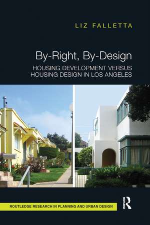 By-Right, By-Design: Housing Development versus Housing Design in Los Angeles de Liz Falletta