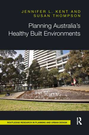 Planning Australia’s Healthy Built Environments de Jennifer Kent