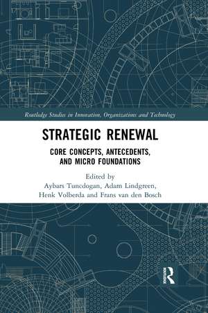 Strategic Renewal: Core Concepts, Antecedents, and Micro Foundations de Aybars Tuncdogan