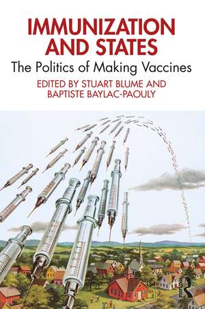 Immunization and States: The Politics of Making Vaccines de Stuart Blume