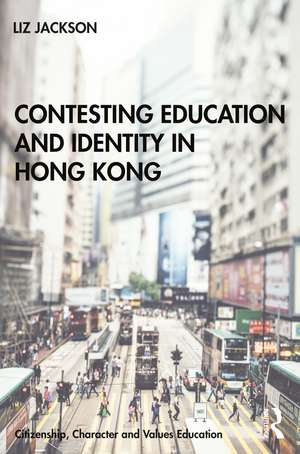 Contesting Education and Identity in Hong Kong de Liz Jackson