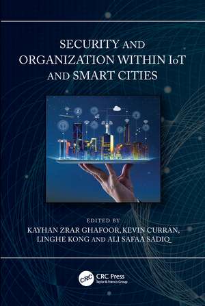 Security and Organization within IoT and Smart Cities de Kayhan Ghafoor