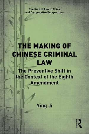 The Making of Chinese Criminal Law: The Preventive Shift in the Context of the Eighth Amendment de Ying Ji