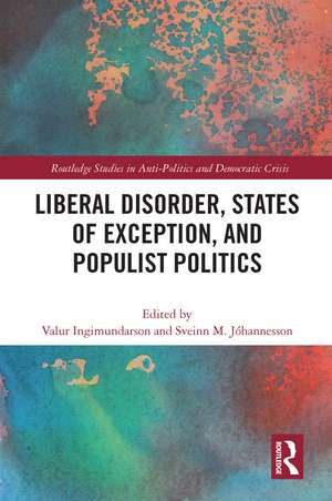 Liberal Disorder, States of Exception, and Populist Politics de Valur Ingimundarson