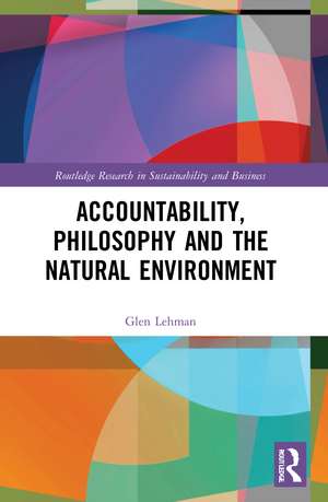 Accountability, Philosophy and the Natural Environment de Glen Lehman