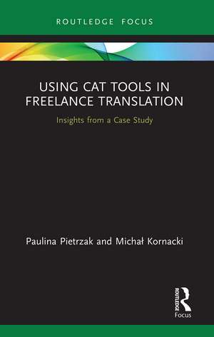 Using CAT Tools in Freelance Translation: Insights from a Case Study de Paulina Pietrzak