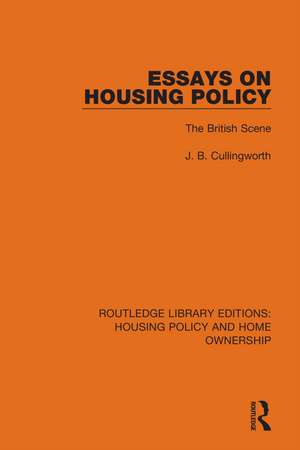 Essays on Housing Policy: The British Scene de J. B. Cullingworth