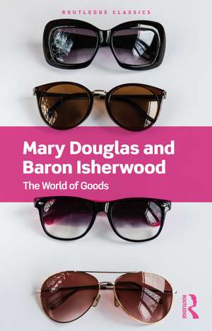 The World of Goods de Mary Douglas