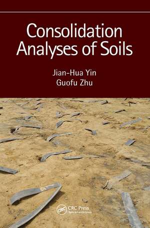 Consolidation Analyses of Soils de Jian-Hua Yin