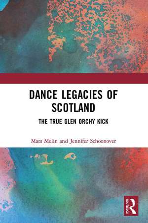 Dance Legacies of Scotland: The True Glen Orchy Kick de Mats Melin