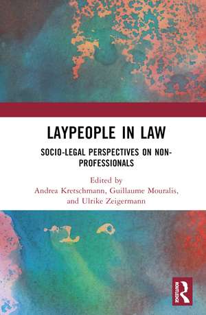 Laypeople in Law: Socio-Legal Perspectives on Non-Professionals de Andrea Kretschmann