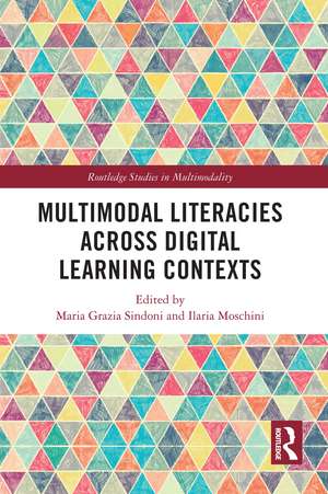 Multimodal Literacies Across Digital Learning Contexts de Maria Grazia Sindoni