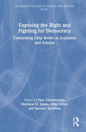 Exposing the Right and Fighting for Democracy: Celebrating Chip Berlet as Journalist and Scholar de Pam Chamberlain