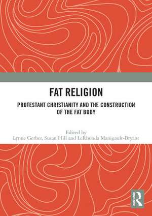 Fat Religion: Protestant Christianity and the Construction of the Fat Body de Lynne Gerber