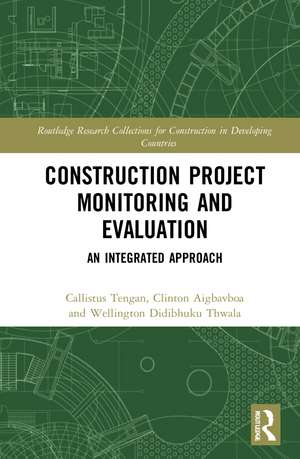 Construction Project Monitoring and Evaluation: An Integrated Approach de Callistus Tengan