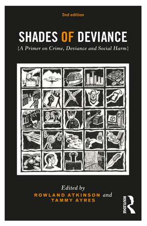 Shades of Deviance: A Primer on Crime, Deviance and Social Harm de Rowland Atkinson