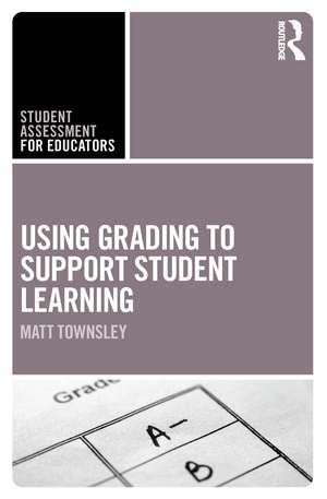 Using Grading to Support Student Learning de Matt Townsley