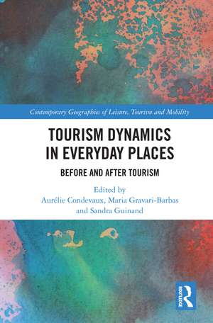 Tourism Dynamics in Everyday Places: Before and After Tourism de Aurélie Condevaux