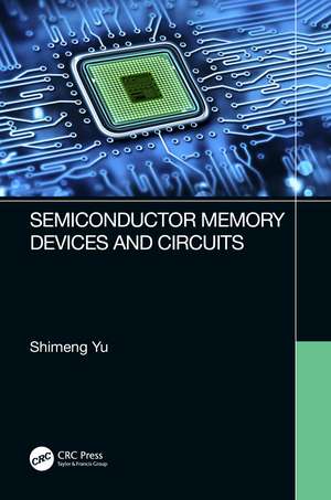 Semiconductor Memory Devices and Circuits de Shimeng Yu