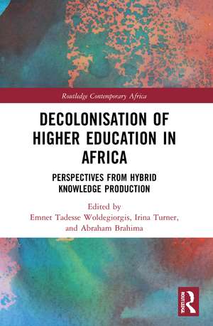 Decolonisation of Higher Education in Africa: Perspectives from Hybrid Knowledge Production de Emnet Tadesse Woldegiorgis