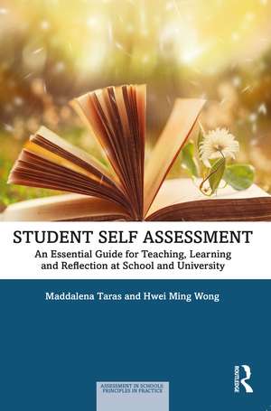 Student Self-Assessment: An Essential Guide for Teaching, Learning and Reflection at School and University de Maddalena Taras