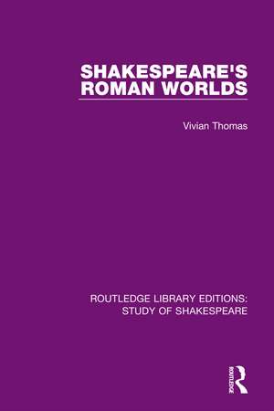 Shakespeare’s Roman Worlds de Vivian Thomas