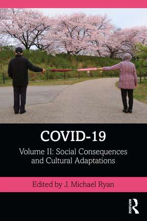 COVID-19: Volume II: Social Consequences and Cultural Adaptations de J. Michael Ryan