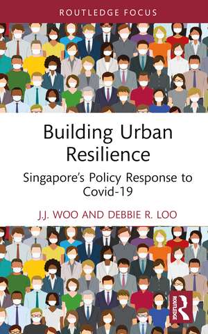 Building Urban Resilience: Singapore’s Policy Response to Covid-19 de J.J. Woo