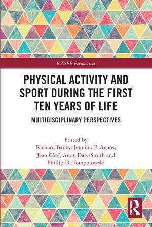 Physical Activity and Sport During the First Ten Years of Life: Multidisciplinary Perspectives de Richard Bailey