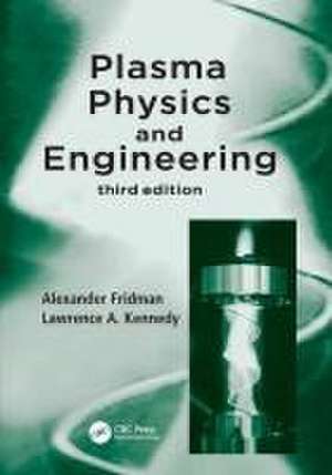 Plasma Physics and Engineering de Alexander Fridman