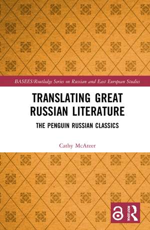 Translating Great Russian Literature: The Penguin Russian Classics de Cathy McAteer