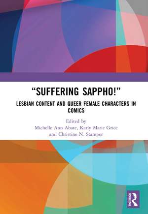 “Suffering Sappho!”: Lesbian Content and Queer Female Characters in Comics de Michelle Ann Abate