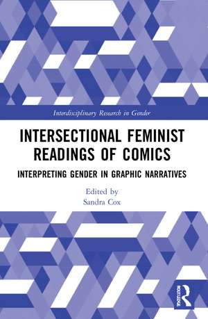 Intersectional Feminist Readings of Comics: Interpreting Gender in Graphic Narratives de Sandra Cox