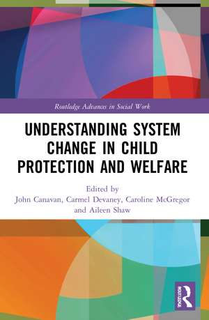 Understanding System Change in Child Protection and Welfare de John Canavan