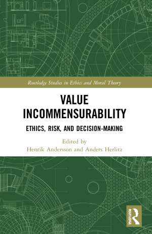 Value Incommensurability: Ethics, Risk, and Decision-Making de Henrik Andersson