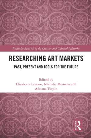 Researching Art Markets: Past, Present and Tools for the Future de Elisabetta Lazzaro